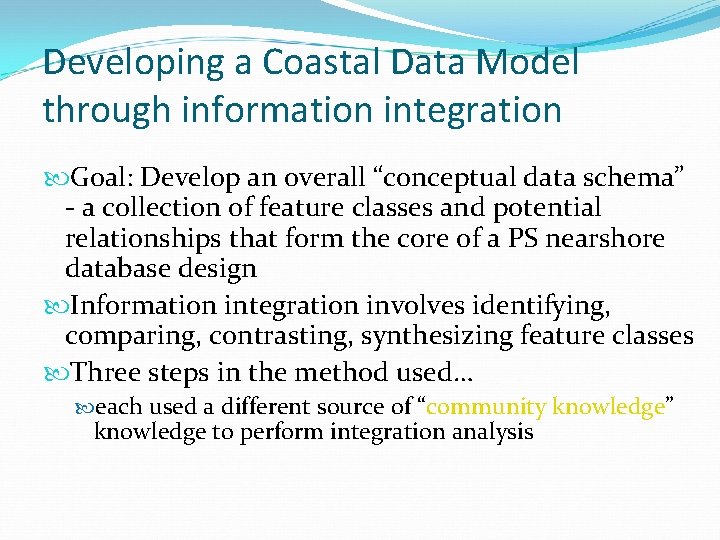 Developing a Coastal Data Model through information integration Goal: Develop an overall “conceptual data
