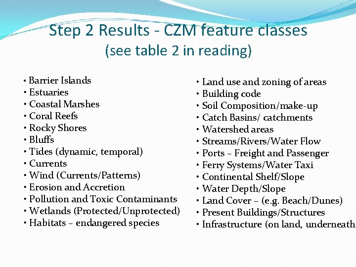 Step 2 Results - CZM feature classes (see table 2 in reading) • Barrier