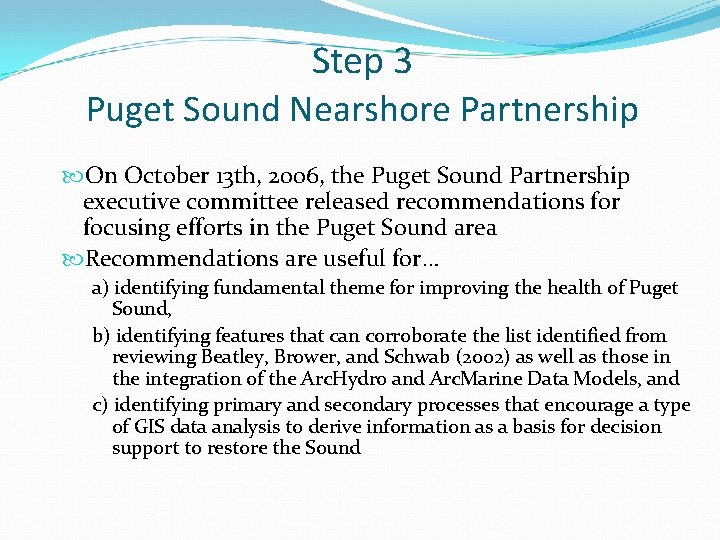 Step 3 Puget Sound Nearshore Partnership On October 13 th, 2006, the Puget Sound