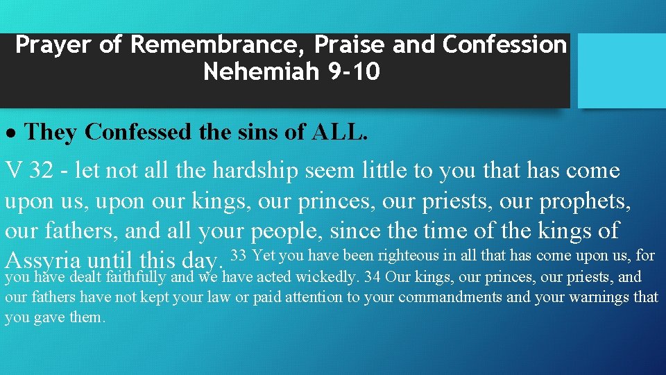 Prayer of Remembrance, Praise and Confession Nehemiah 9 -10 They Confessed the sins of