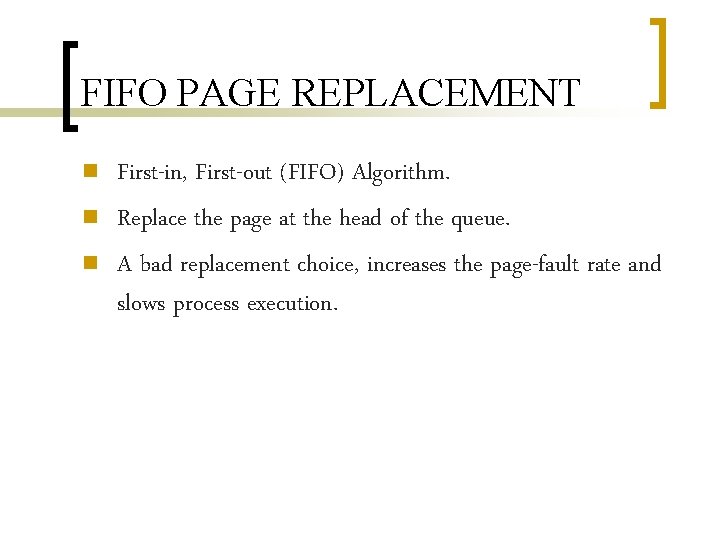 FIFO PAGE REPLACEMENT n n n First-in, First-out (FIFO) Algorithm. Replace the page at