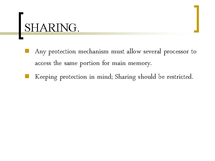 SHARING. n n Any protection mechanism must allow several processor to access the same SHARING. n n Any protection mechanism must allow several processor to access the same