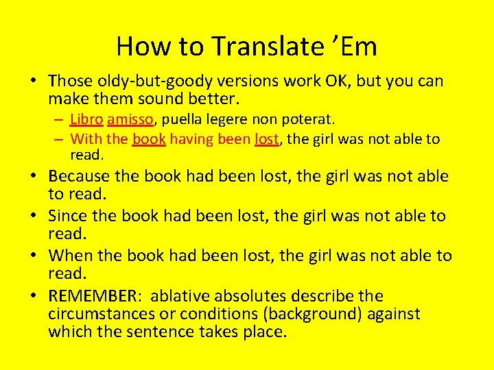 How to Translate ’Em • Those oldy-but-goody versions work OK, but you can make