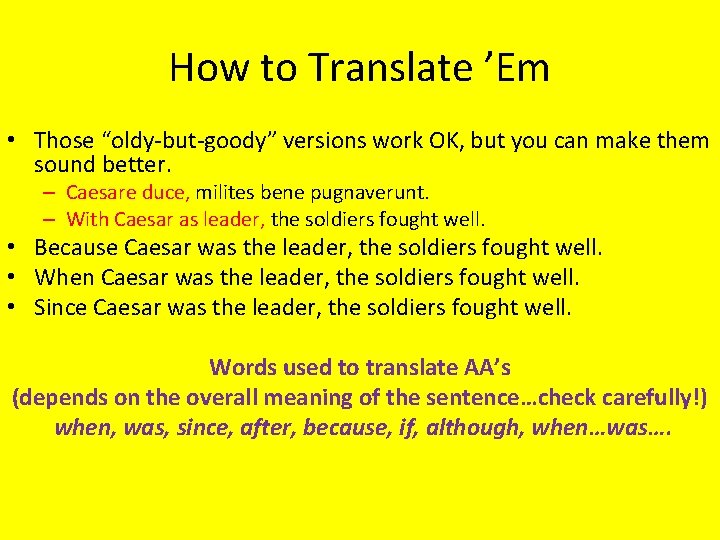 How to Translate ’Em • Those “oldy-but-goody” versions work OK, but you can make