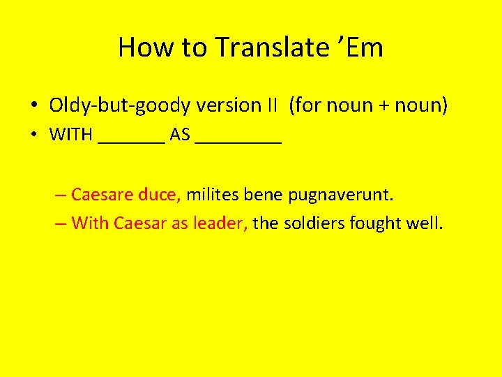 How to Translate ’Em • Oldy-but-goody version II (for noun + noun) • WITH