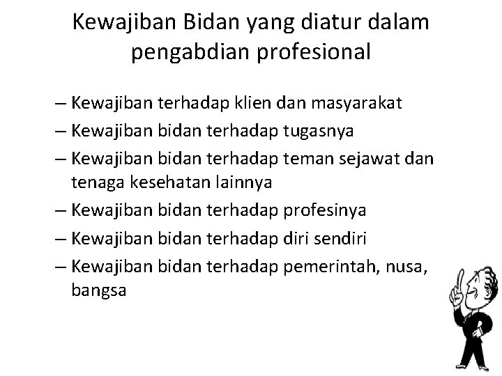 Kewajiban Bidan yang diatur dalam pengabdian profesional – Kewajiban terhadap klien dan masyarakat –