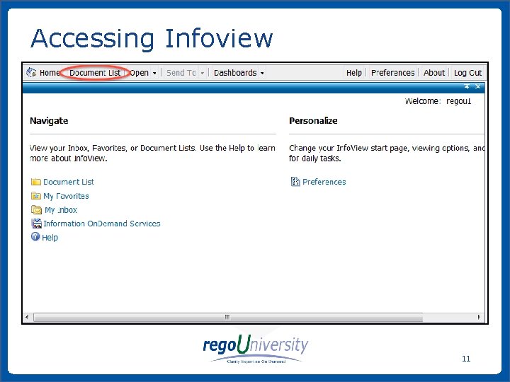 Accessing Infoview 11 www. regoconsulting. com Phone: 1 -888 -813 -0444 