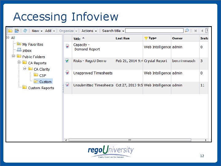 Accessing Infoview 12 www. regoconsulting. com Phone: 1 -888 -813 -0444 