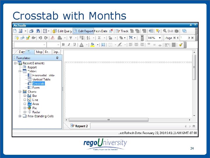 Crosstab with Months 24 www. regoconsulting. com Phone: 1 -888 -813 -0444 