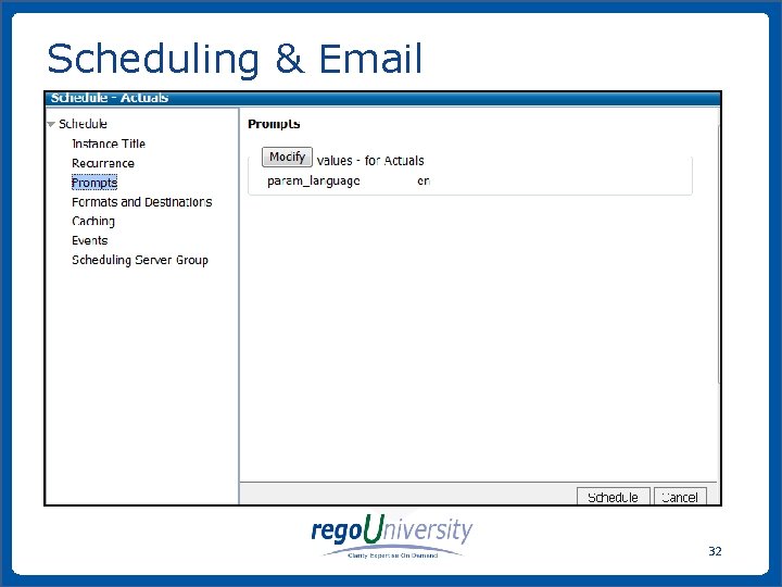 Scheduling & Email 32 www. regoconsulting. com Phone: 1 -888 -813 -0444 