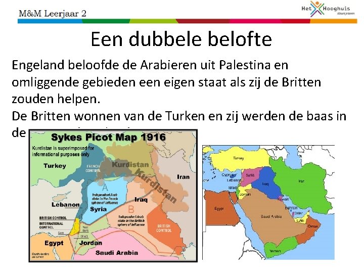 Een dubbele belofte Engeland beloofde de Arabieren uit Palestina en omliggende gebieden eigen staat