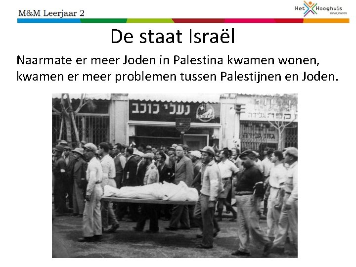 De staat Israël Naarmate er meer Joden in Palestina kwamen wonen, kwamen er meer