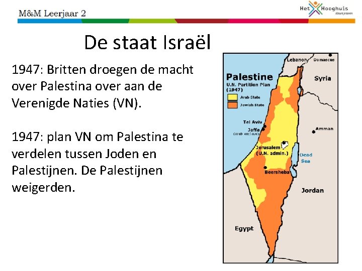 De staat Israël 1947: Britten droegen de macht over Palestina over aan de Verenigde