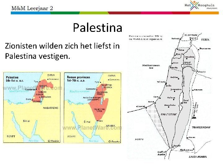 Palestina Zionisten wilden zich het liefst in Palestina vestigen. 