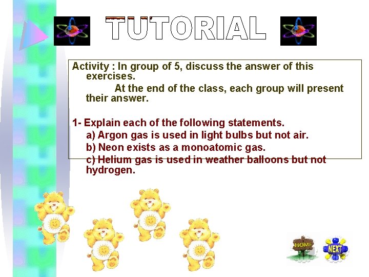 Activity : In group of 5, discuss the answer of this exercises. At the