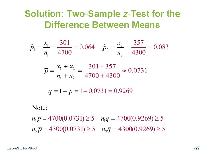 Solution: Two-Sample z-Test for the Difference Between Means Larson/Farber 4 th ed 67 