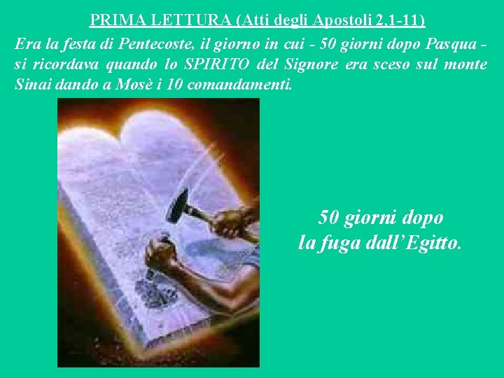 PRIMA LETTURA (Atti degli Apostoli 2, 1 -11) Era la festa di Pentecoste, il