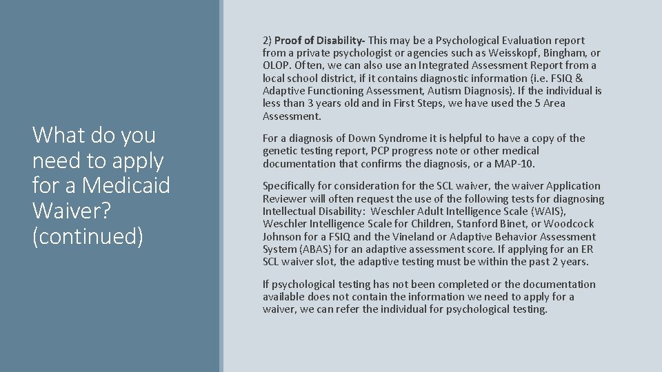 What do you need to apply for a Medicaid Waiver? (continued) 2) Proof of