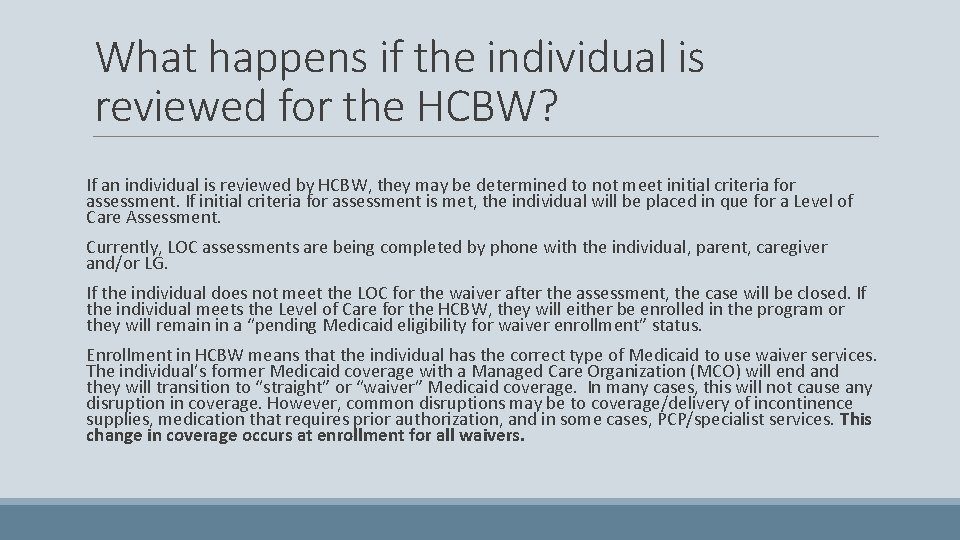 What happens if the individual is reviewed for the HCBW? If an individual is