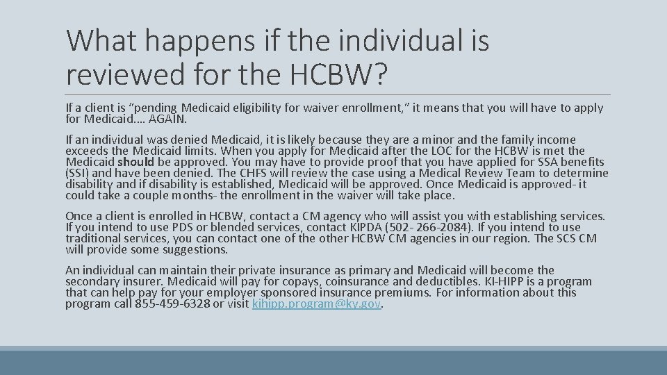 What happens if the individual is reviewed for the HCBW? If a client is