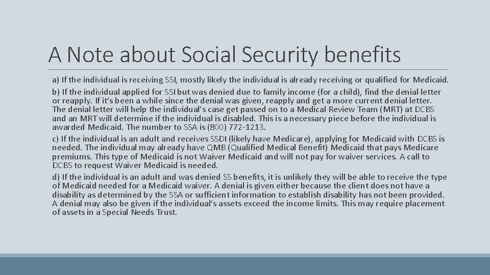 A Note about Social Security benefits a) If the individual is receiving SSI, mostly