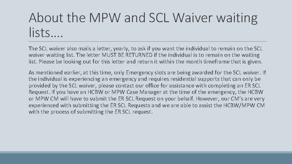 About the MPW and SCL Waiver waiting lists…. The SCL waiver also mails a