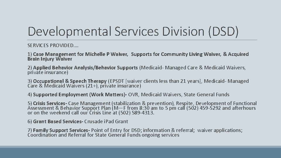 Developmental Services Division (DSD) SERVICES PROVIDED…. 1) Case Management for Michelle P Waiver, Supports