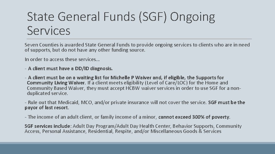 State General Funds (SGF) Ongoing Services Seven Counties is awarded State General Funds to