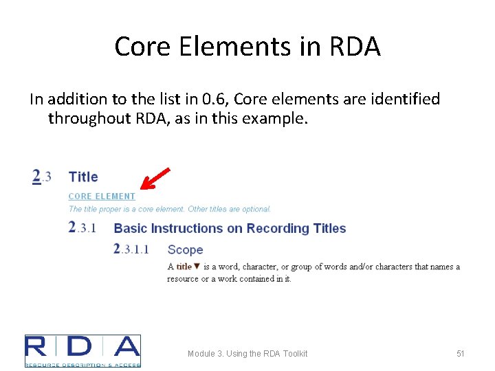 Core Elements in RDA In addition to the list in 0. 6, Core elements