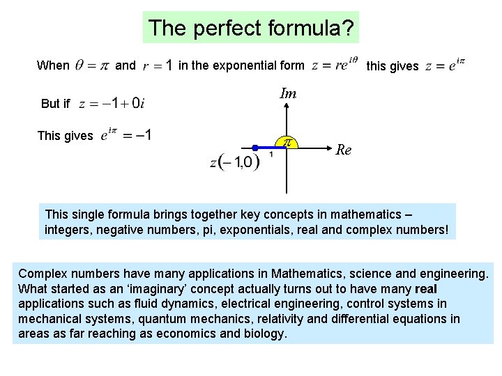 The perfect formula? When But if This gives and in the exponential form this The perfect formula? When But if This gives and in the exponential form this