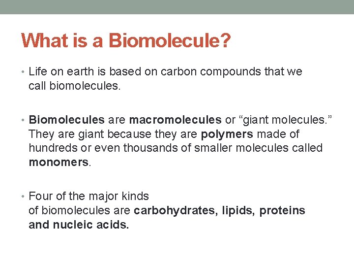 What is a Biomolecule? • Life on earth is based on carbon compounds that