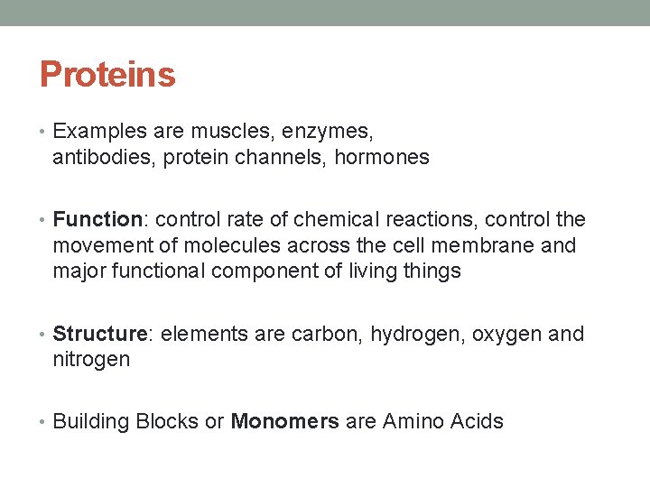 Proteins • Examples are muscles, enzymes, antibodies, protein channels, hormones • Function: control rate