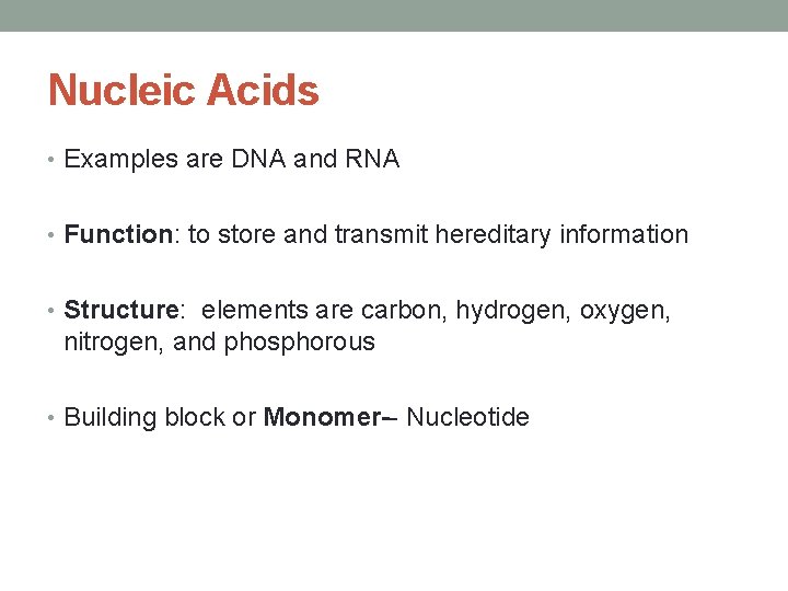Nucleic Acids • Examples are DNA and RNA • Function: to store and transmit