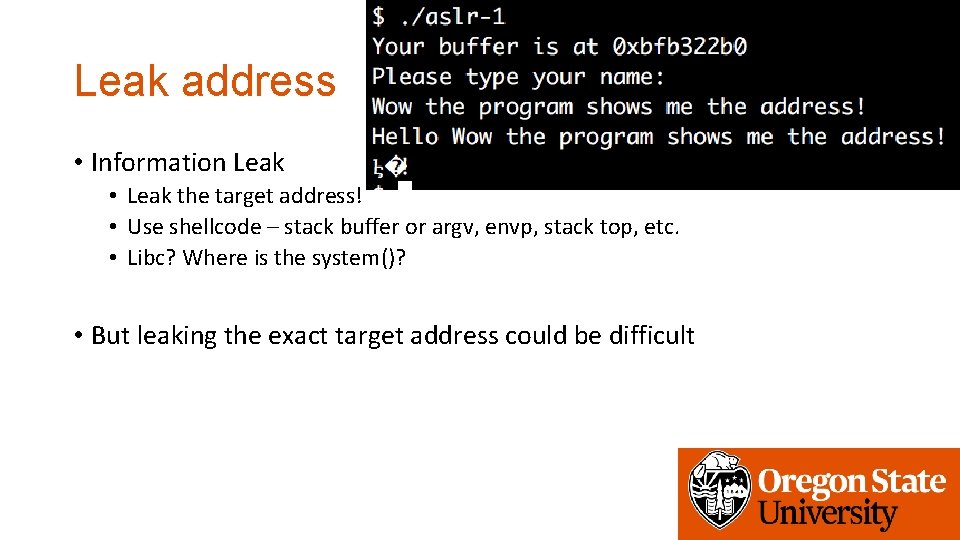 Leak address • Information Leak • Leak the target address! • Use shellcode –