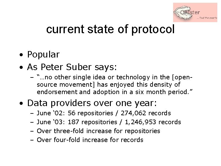 current state of protocol • Popular • As Peter Suber says: – “…no other