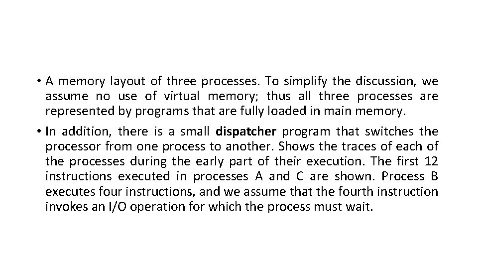  • A memory layout of three processes. To simplify the discussion, we assume
