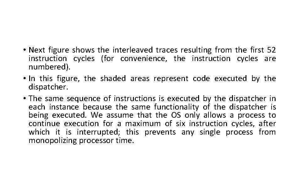  • Next figure shows the interleaved traces resulting from the first 52 instruction
