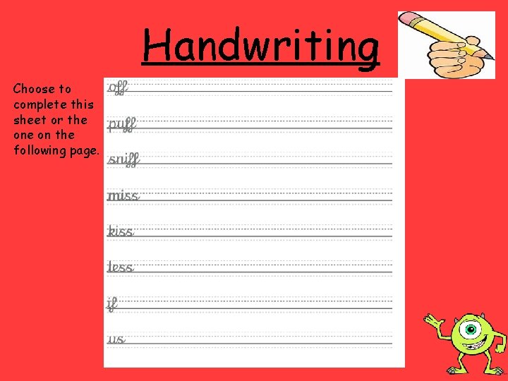 Handwriting Choose to complete this sheet or the on the following page. . 