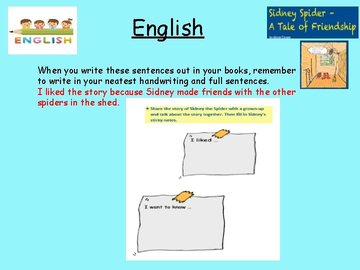 English When you write these sentences out in your books, remember to write in