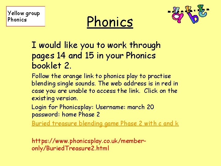 Yellow group Phonics I would like you to work through pages 14 and 15