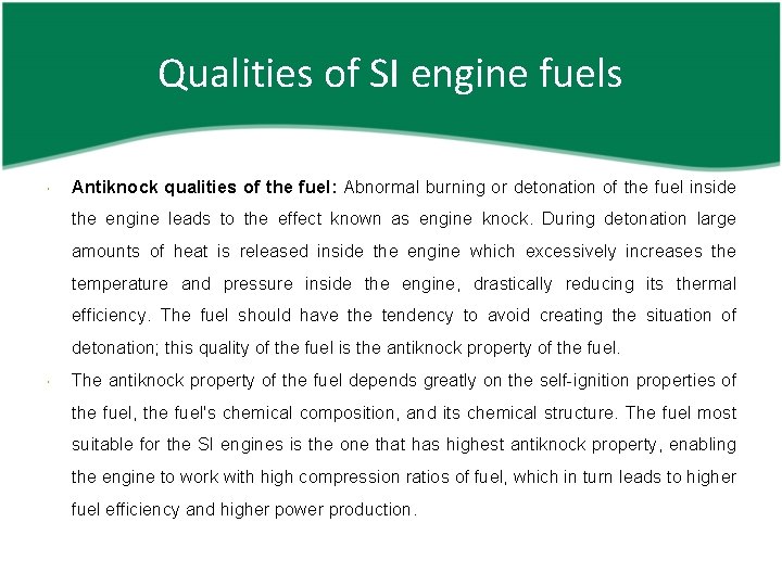 Qualities of SI engine fuels Antiknock qualities of the fuel: Abnormal burning or detonation