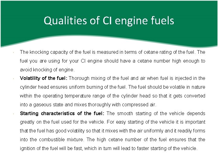 Qualities of CI engine fuels The knocking capacity of the fuel is measured in