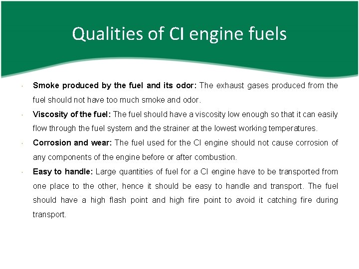 Qualities of CI engine fuels Smoke produced by the fuel and its odor: The