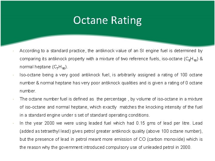 Octane Rating According to a standard practice, the antiknock value of an SI engine