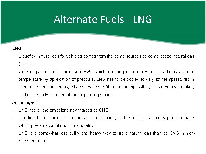 Alternate Fuels - LNG Liquefied natural gas for vehicles comes from the same sources