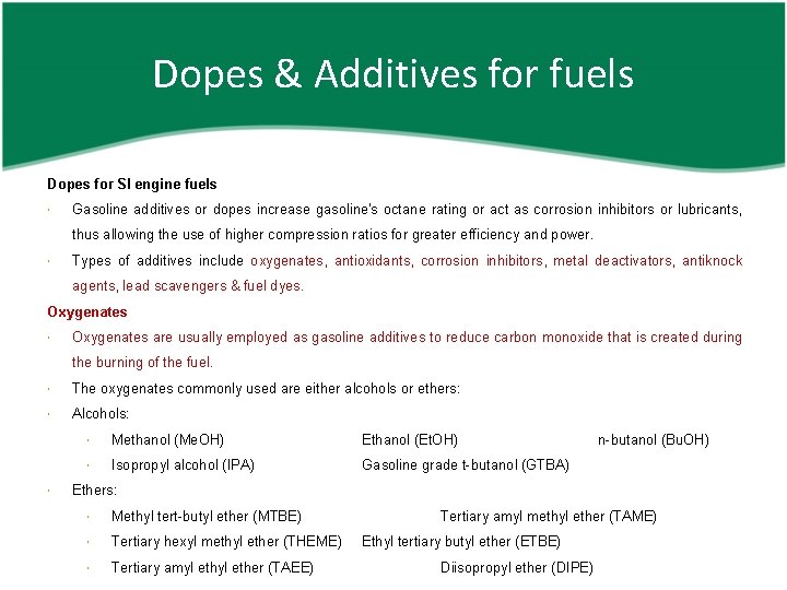 Dopes & Additives for fuels Dopes for SI engine fuels Gasoline additives or dopes