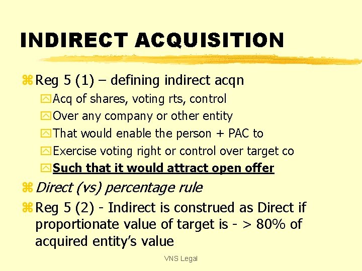 INDIRECT ACQUISITION z Reg 5 (1) – defining indirect acqn y. Acq of shares,