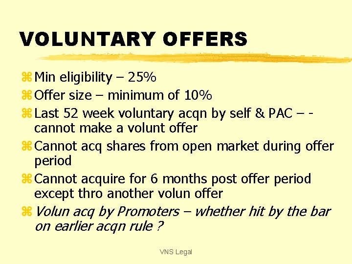 VOLUNTARY OFFERS z Min eligibility – 25% z Offer size – minimum of 10%