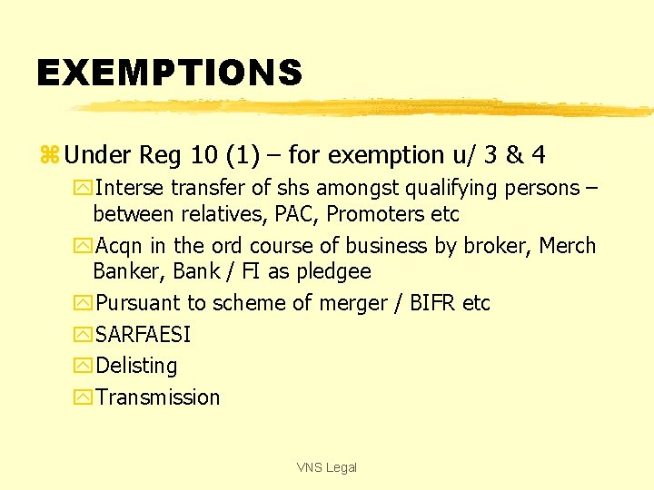 EXEMPTIONS z Under Reg 10 (1) – for exemption u/ 3 & 4 y.