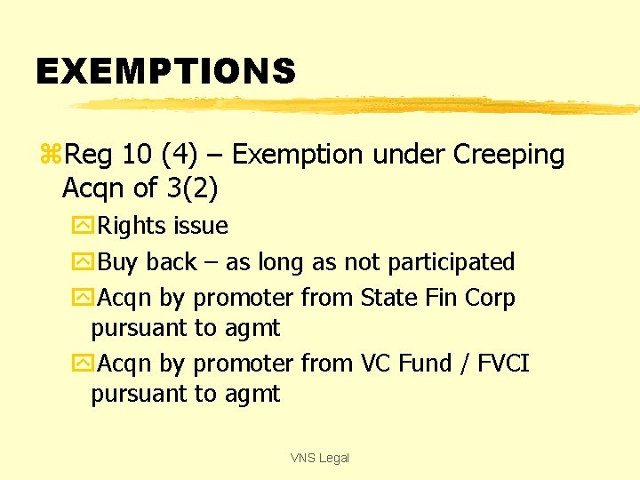 EXEMPTIONS z. Reg 10 (4) – Exemption under Creeping Acqn of 3(2) y. Rights